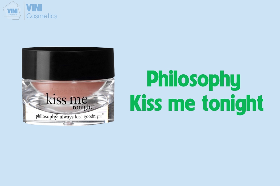 Philosophy Kiss me tonight