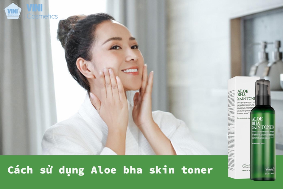 Cách sử dụng Aloe bha skin toner