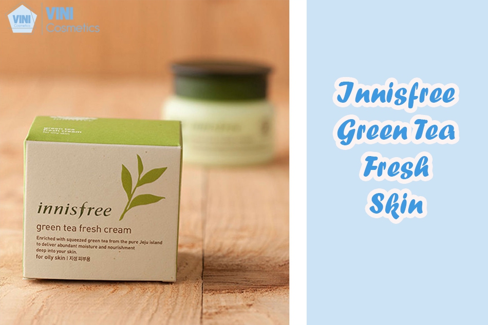 Kem dưỡng ẩm Innisfree Green Tea Fresh Skin