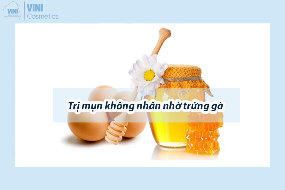 Trị mụn không nhân nhờ trứng gà